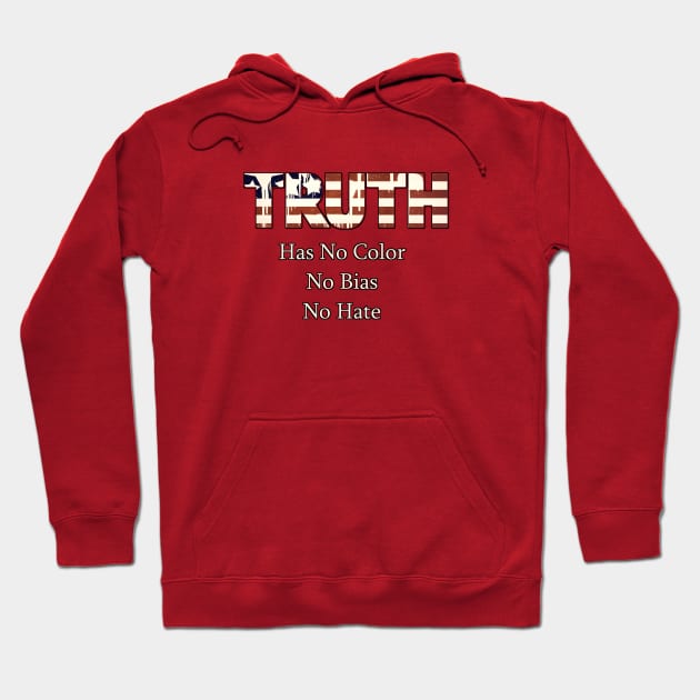 Truth Has No Color, No Bias, No Hate Hoodie by D_AUGUST_ART_53